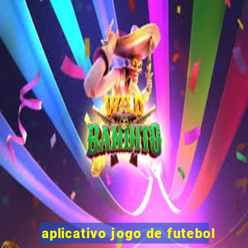 aplicativo jogo de futebol